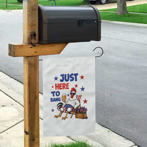 Funny Chicken 4th Of July Celebration Garden Flag Just Here To Bang