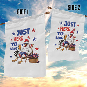 Funny Chicken 4th Of July Celebration Garden Flag Just Here To Bang