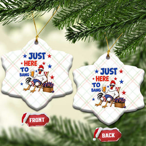 Funny Chicken 4th Of July Celebration Ceramic Ornament Just Here To Bang