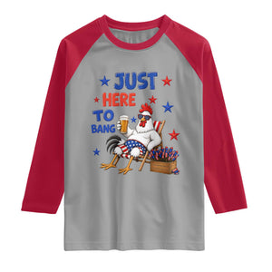 Funny Chicken 4th Of July Celebration Raglan Shirt Just Here To Bang