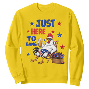 Funny Chicken 4th Of July Celebration Sweatshirt Just Here To Bang