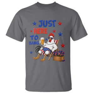 Funny Chicken 4th Of July Celebration T Shirt Just Here To Bang