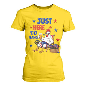 Funny Chicken 4th Of July Celebration T Shirt For Women Just Here To Bang