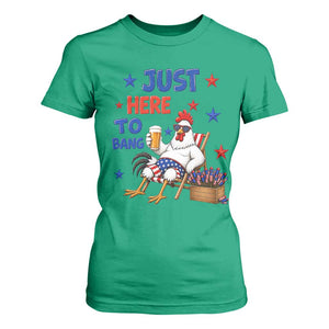 Funny Chicken 4th Of July Celebration T Shirt For Women Just Here To Bang