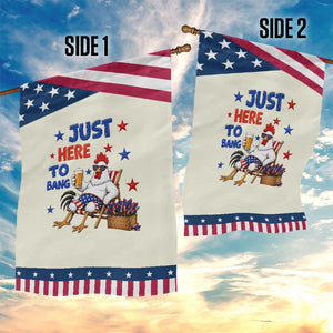 Funny Chicken 4th Of July Celebration Patriotic Garden Flag Just Here To Bang TS12 Print Your Wear