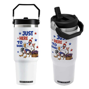 Funny Chicken 4th Of July Celebration Flip Straw Tumbler Just Here To Bang