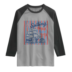 Spilling The Tea Since 1773 Raglan Shirt Boston Tea Party USA History Humor
