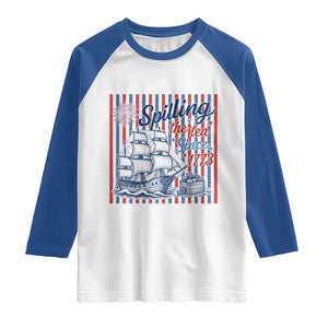 Spilling The Tea Since 1773 Raglan Shirt Boston Tea Party USA History Humor