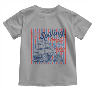 Spilling The Tea Since 1773 Toddler T Shirt Boston Tea Party USA History Humor