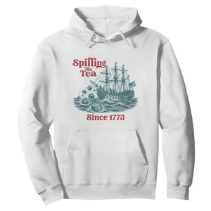 Spilling The Tea Since 1773 Hoodie American History Gift