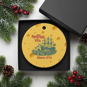 Spilling The Tea Since 1773 Ceramic Ornament American History Gift TS12 1pc Yellow Cheese Print Your Wear