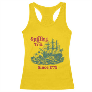 Spilling The Tea Since 1773 Racerback Tank Top American History Gift