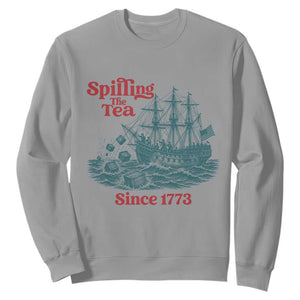 Spilling The Tea Since 1773 Sweatshirt American History Gift TS12 Sport Gray Print Your Wear