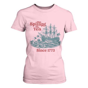 Spilling The Tea Since 1773 T Shirt For Women American History Gift