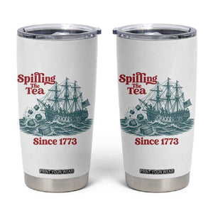 Spilling The Tea Since 1773 Tumbler Cup American History Gift