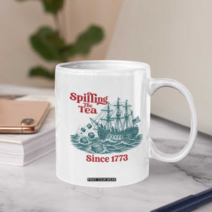 Spilling The Tea Since 1773 Coffee Mug American History Gift