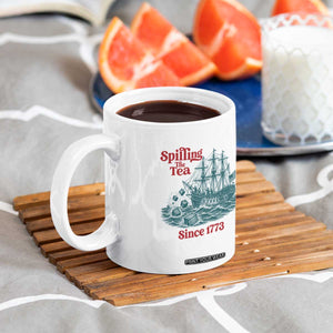 Spilling The Tea Since 1773 Coffee Mug American History Gift