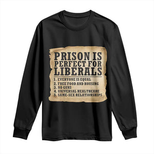 Vintage Prison Is Perfect For Liberals Long Sleeve Shirt Funny Political Graphic