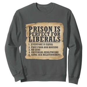 Vintage Prison Is Perfect For Liberals Sweatshirt Funny Political Graphic