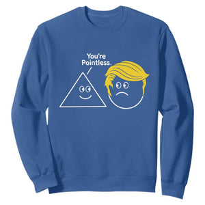Funny Political Geometry Joke Sweatshirt Youre Pointless Graphic