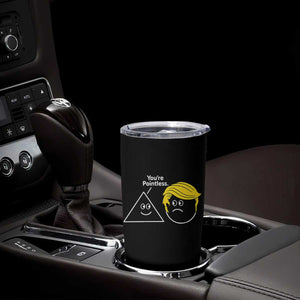 Funny Political Geometry Joke Tumbler Cup Youre Pointless Graphic