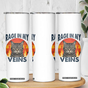 Cat Meme Skinny Tumbler Funny Rage In My Veins Sarcastic Animal Humor TS12 Print Your Wear