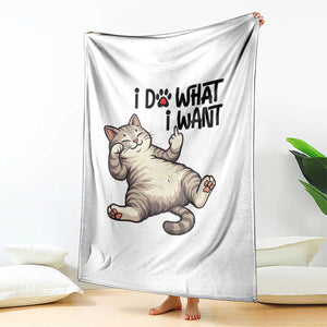 Cat Lover Throw Blanket Funny I Do What I Want TS12 Print Your Wear