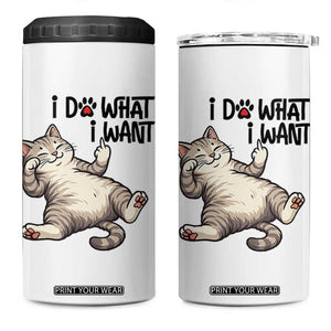 Cat Lover 4 in 1 Can Cooler Tumbler Funny I Do What I Want TS12 One Size: 16 oz White Print Your Wear