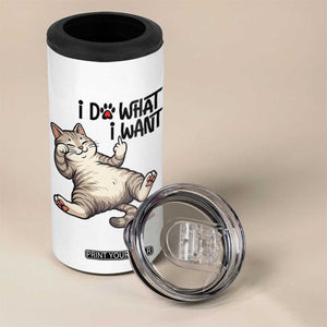 Cat Lover 4 in 1 Can Cooler Tumbler Funny I Do What I Want TS12 Print Your Wear