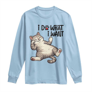 Cat Lover Long Sleeve Shirt Funny I Do What I Want TS12 Light Blue Print Your Wear