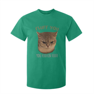 Cat Meme T Shirt For Kid Funny Fluff You You Fluffin Fluff Cat Lover TS12 Irish Green Print Your Wear