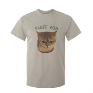 Cat Meme T Shirt For Kid Funny Fluff You You Fluffin Fluff Cat Lover TS12 Sand Print Your Wear