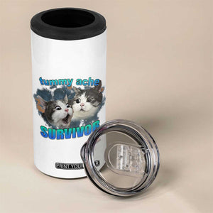 Tummy Ache Survivor 4 in 1 Can Cooler Tumbler Funny Cat Meme For Cat Lover TS12 Print Your Wear