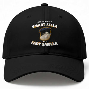 Funny Cat Farts Meme Baseball Cap You're Either A Smart Fella Or A Fart Smella TS12 Print Your Wear