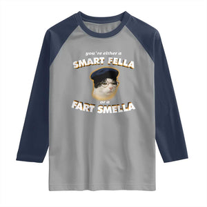 Funny Cat Farts Meme Raglan Shirt You're Either A Smart Fella Or A Fart Smella TS12 Sport Gray Navy Print Your Wear