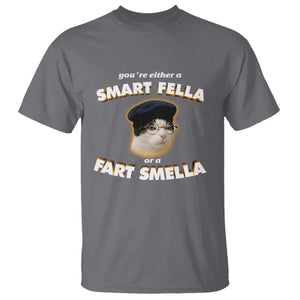 Funny Cat Farts Meme T Shirt You're Either A Smart Fella Or A Fart Smella TS12 Charcoal Print Your Wear