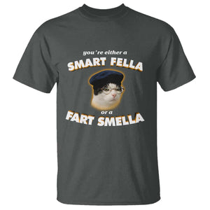 Funny Cat Farts Meme T Shirt You're Either A Smart Fella Or A Fart Smella TS12 Dark Heather Print Your Wear