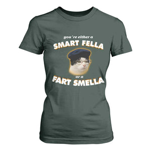 Funny Cat Farts Meme T Shirt For Women You're Either A Smart Fella Or A Fart Smella TS12 Dark Forest Green Print Your Wear
