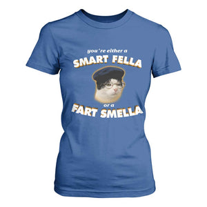 Funny Cat Farts Meme T Shirt For Women You're Either A Smart Fella Or A Fart Smella TS12 Royal Blue Print Your Wear
