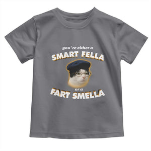 Funny Cat Farts Meme Toddler T Shirt You're Either A Smart Fella Or A Fart Smella TS12 Charcoal Print Your Wear