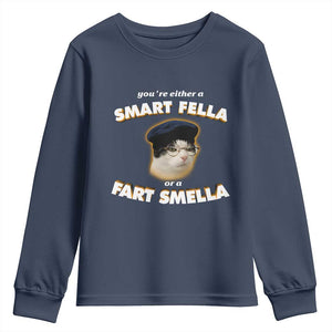 Funny Cat Farts Meme Youth Sweatshirt You're Either A Smart Fella Or A Fart Smella TS12 Navy Print Your Wear