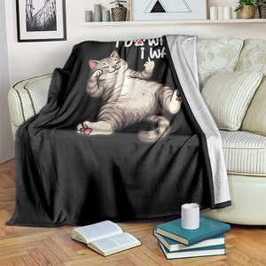 Funny Cat Throw Blanket I Do What I Want TS12 Print Your Wear