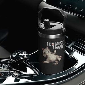 Funny Cat Flip Straw Tumbler I Do What I Want TS12 Print Your Wear