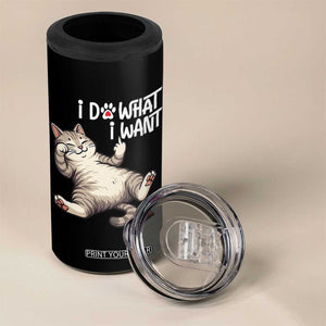 Funny Cat 4 in 1 Can Cooler Tumbler I Do What I Want TS12 Print Your Wear