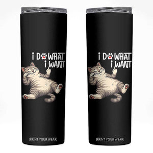 Funny Cat Skinny Tumbler I Do What I Want TS12 Black Print Your Wear