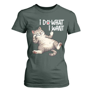 Funny Cat T Shirt For Women I Do What I Want TS12 Dark Forest Green Print Your Wear