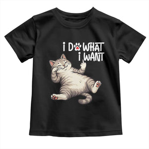 Funny Cat Toddler T Shirt I Do What I Want TS12 Black Print Your Wear