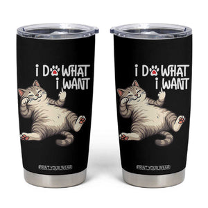 Funny Cat Tumbler Cup I Do What I Want TS12 Black Print Your Wear