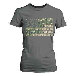 Hunter Life Joke T Shirt For Women Hunting Makes Me Feel Less Murdery TS12 Dark Heather Print Your Wear
