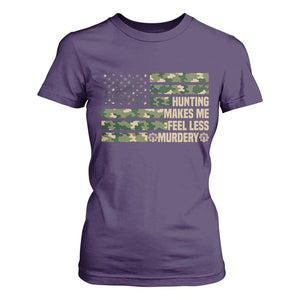 Hunter Life Joke T Shirt For Women Hunting Makes Me Feel Less Murdery TS12 Purple Print Your Wear